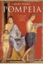 Pompeia: O Dia-a-Dia da Mítica Cidade Romana - Mary Beard