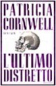 L'ultimo distretto (Kay Scarpetta, #11) - Annamaria Biavasco, Patricia Cornwell