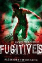 Fugitives - Alexander Gordon Smith