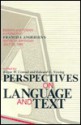 Perspectives On Language And Text: Essays And Poems In Honor Of Francis I. Andersen's Sixtieth Birthday, July 28, 1985 - Francis I. Andersen