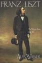 Franz Liszt, Volume 2: The Weimar Years: 1848-1861 - Alan Walker