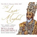 The Last Mughal - William Dalrymple, Robert Bathurst