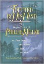 Touched by His Hand: The Reflections of Phillip Keller - Phillip Keller