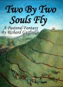 Two By Two Souls Fly - Richard Garfinkle