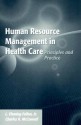 Human Resource Management in Health Care: Principles and Practice - L. Fleming Fallon Jr., Charles R. McConnell