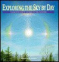 Exploring the Sky by Day: The Equinox Guide to Weather and the Atmosphere - Terence Dickinson, John Bianchi