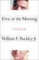 Elvis in the Morning - William F. Buckley Jr.