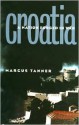 Croatia: A Nation Forged in War - Marcus Tanner