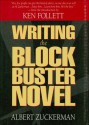 Writing the Blockbuster Novel - Albert Zuckerman