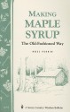 Making Maple Syrup: Storey's Country Wisdom Bulletin A-51 - Noel Perrin