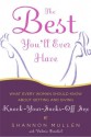 The Best You'll Ever Have: What Every Woman Should Know About Getting and Giving Knock-Your-Socks-Off Sex - Shannon Mullen, Valerie Frankel