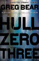 Hull Zero Three - Greg Bear