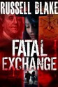 Fatal Exchange - Russell Blake