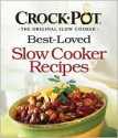 Crock Pot Best Loved Slow Cooker Recipes (Best Loved Cookbooks) - Favorite Brand Name Recipes