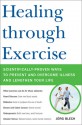 Healing through Exercise: Scientifically-Proven Ways to Prevent and Overcome Illness and Lengthen Your Life - Jorg Blech, Jorg Blech