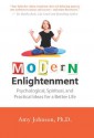 Modern Enlightenment: Psychological, Spiritual, and Practical Ideas for a Better Life - Amy Johnson