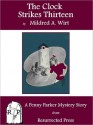 The Clock Strikes Thirteen: A Penny Parker Mystery Story - Mildred A. Wirt