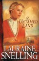 An Untamed Land (Red River of the North Book #1) - Lauraine Snelling