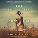 The Enchanted Life of Adam Hope (Audio) - Rhonda Riley