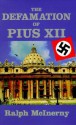 Defamation Of Pius XII (Key Texts (South Bend, Ind.).) - Ralph McInerny