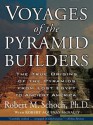 Voyages of the Pyramid Builders - Robert M. Schoch