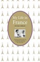 My Life in France - Julia Child