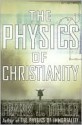 The Physics of Christianity - Frank J. Tipler