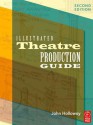 Illustrated Theatre Production Guide - John Holloway