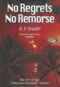 No Regrets, No Remorse (Sydney Simone Mystery #1) - R.F. Sharp, Bernadette Dunne