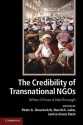 The Credibility of Transnational NGOs: When Virtue Is Not Enough - Peter A. Gourevitch, David A. Lake, Janice Gross Stein