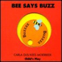 Bee Says Buzzzz - Carla Dijs, Kees Moerbeek