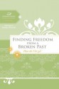 Finding Freedom from a Broken Past: How Do I Let Go? - Women of Faith