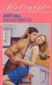 Kiss and Make Up (Loveswept, No 678) - Judy Griffith Gill