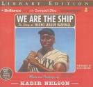 We Are The Ship: The Story Of Negro League Baseball - Kadir Nelson, Dion Graham