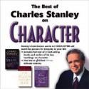 The Best of Charles Stanley on Character: CD-ROM/Jewel Case Format - Charles F. Stanley