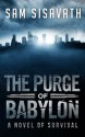 The Purge of Babylon: A Novel of Survival - Sam Sisavath