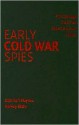 Early Cold War Spies: The Espionage Trials That Shaped American Politics - John Earl Haynes, Harvey Klehr