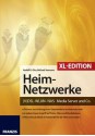 Heimnetzwerke XL-Edition: DSL/WLAN/PC/Handy/Drucker & Co. (Action) (German Edition) - Rudolf G. Glos, Michael Seemann