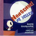 Nonsense! He Yelled - Roger Eschbacher, Adrian Johnson