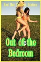 Out of the Bedroom: Ten Explicit Erotica Stories of Sex in Public - Sarah Blitz, Connie Hastings, Nycole Folk, Amy Dupont, Angela Ward, Regina Ransom, Maggie Fremont, Andi Allyn, Brooke Weldon