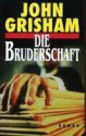 Die Bruderschaft - John Grisham