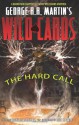 Wild Cards: The Hard Call - Eric Battle, Daniel Abraham, George R.R. Martin