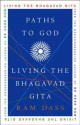 Paths to God: Living the Bhagavad Gita - Ram Dass