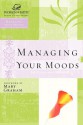 Women of Faith Study Guide Series: Managing Your Moods (Women of Faith Study Guide Series) - Nelson Impact