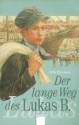 Der lange Weg des Lukas B. - Willi Fährmann