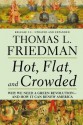 Hot, Flat, and Crowded 2.0: Why We Need a Green Revolution--and How It Can Renew America - Thomas L. Friedman