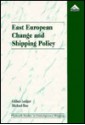 East European Change and Shipping Policy - Gillian Ledger, Michael Roe