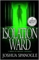 Isolation Ward - Joshua Spanogle