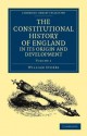 The Constitutional History of England, in Its Origin and Development - Volume 1 - William Stubbs