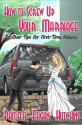 How to Screw Up Your Marriage - Pamela Fagan Hutchins